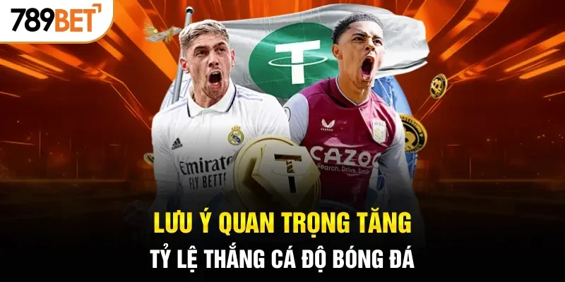 Lưu ý quan trọng tăng tỷ lệ thắng cá độ bóng đá