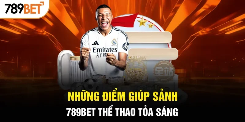 Những điểm giúp sảnh 789BET thể thao tỏa sáng