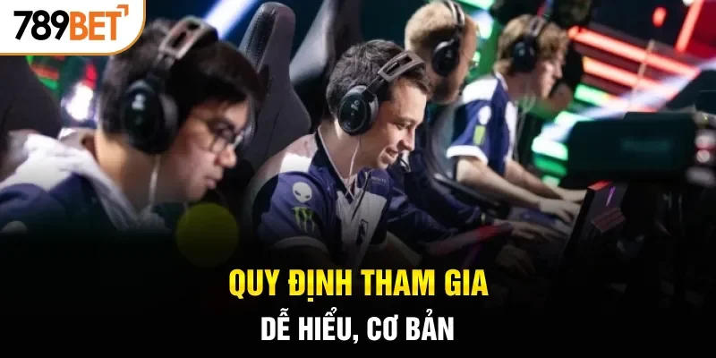 Quy định tham gia dễ hiểu, cơ bản